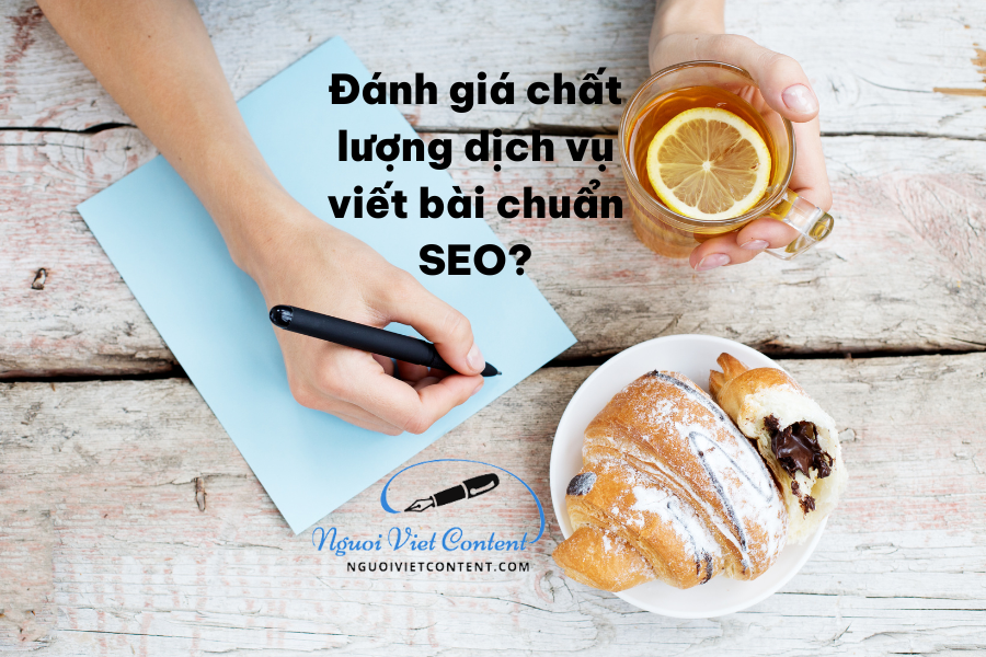 Làm thế nào để đánh giá chất lượng dịch vụ viết bài chuẩn SEO?