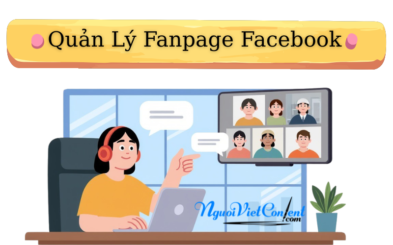 Quản lý fanpage Facebook hiệu quả, hướng dẫn chi tiết